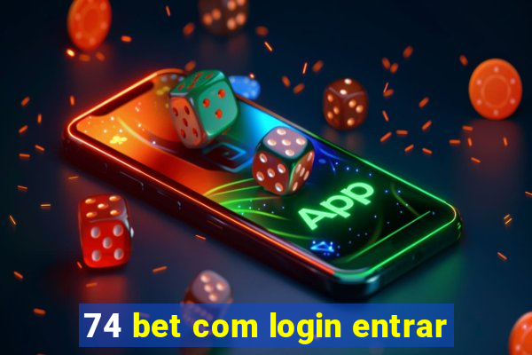 74 bet com login entrar